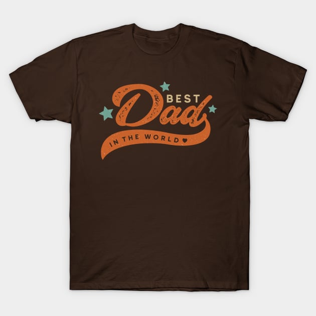 Best Dad In The Wolrd T-Shirt by NUNEZ CREATIONS